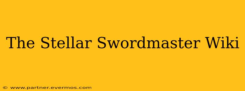 The Stellar Swordmaster Wiki