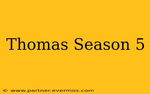 Thomas Season 5