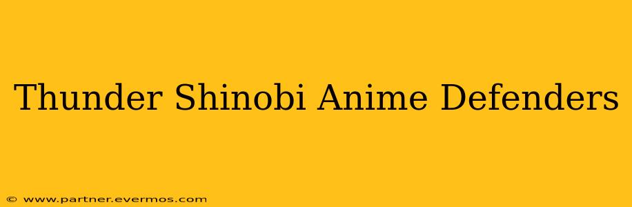 Thunder Shinobi Anime Defenders