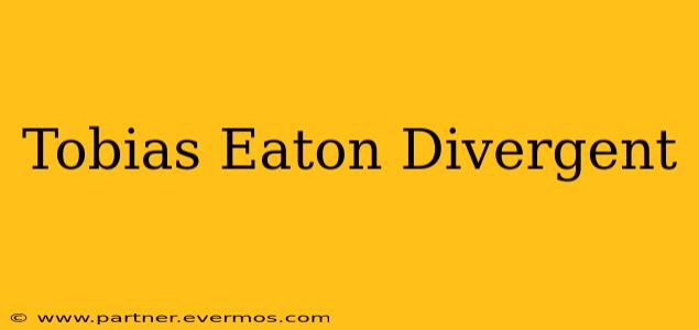 Tobias Eaton Divergent