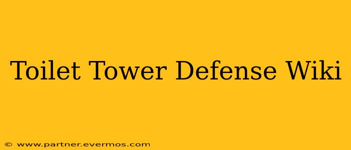 Toilet Tower Defense Wiki