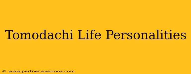 Tomodachi Life Personalities