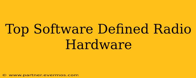Top Software Defined Radio Hardware