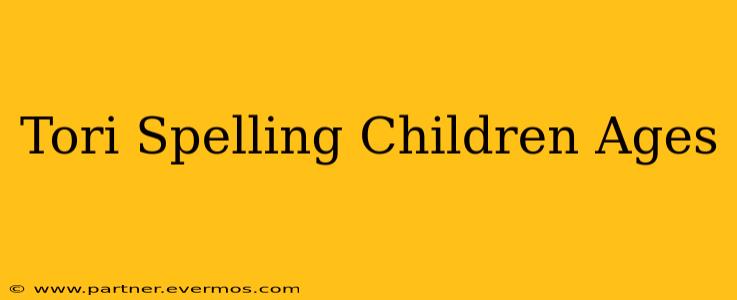 Tori Spelling Children Ages