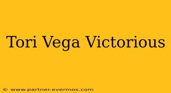 Tori Vega Victorious