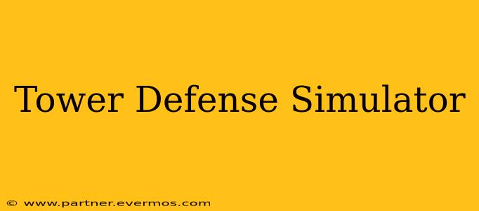 Tower Defense Simulator