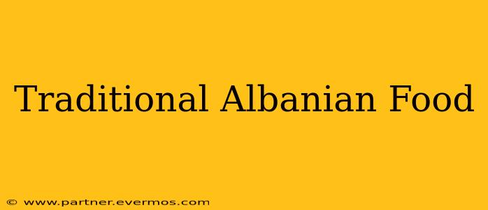 Traditional Albanian Food