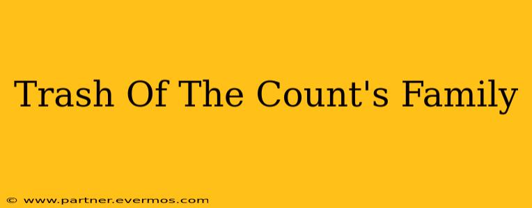 Trash Of The Count's Family