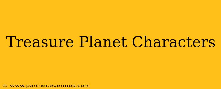 Treasure Planet Characters