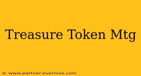 Treasure Token Mtg