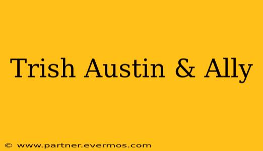 Trish Austin & Ally