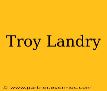 Troy Landry