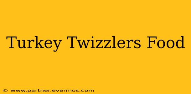 Turkey Twizzlers Food