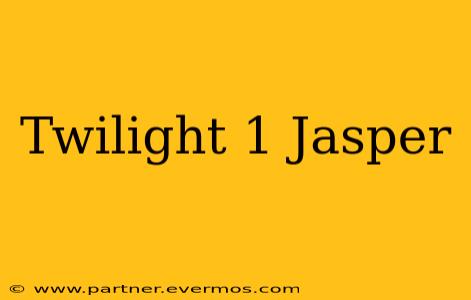 Twilight 1 Jasper