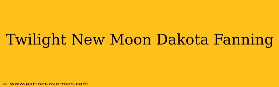 Twilight New Moon Dakota Fanning