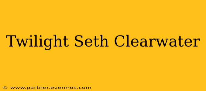 Twilight Seth Clearwater