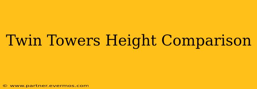 Twin Towers Height Comparison