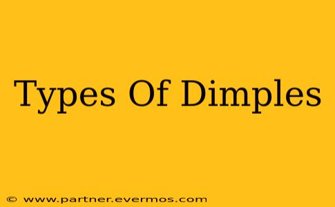 Types Of Dimples