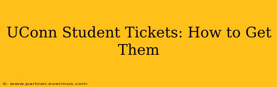 UConn Student Tickets: How to Get Them