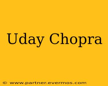 Uday Chopra