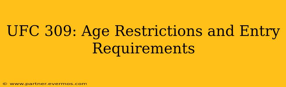 UFC 309: Age Restrictions and Entry Requirements