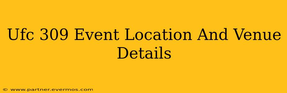 Ufc 309 Event Location And Venue Details
