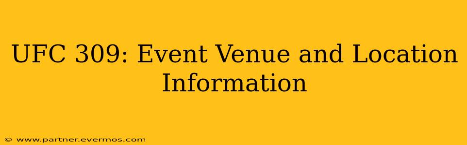 UFC 309: Event Venue and Location Information