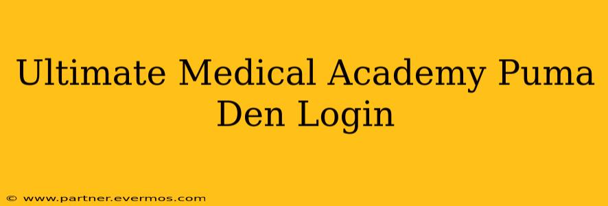 Ultimate Medical Academy Puma Den Login