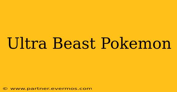 Ultra Beast Pokemon