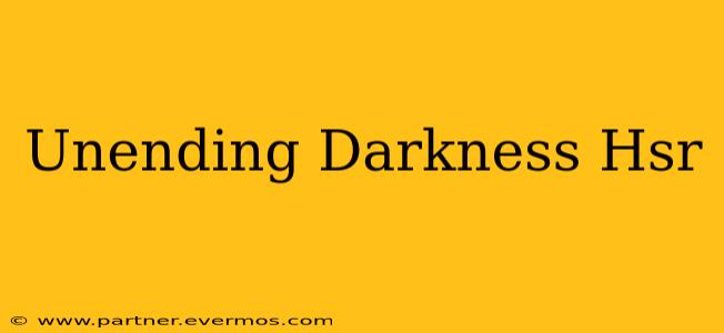 Unending Darkness Hsr