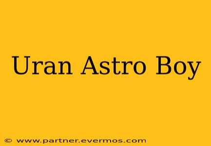 Uran Astro Boy
