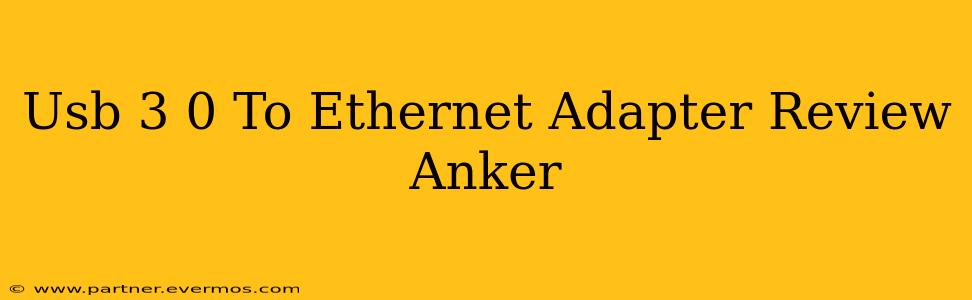 Usb 3 0 To Ethernet Adapter Review Anker