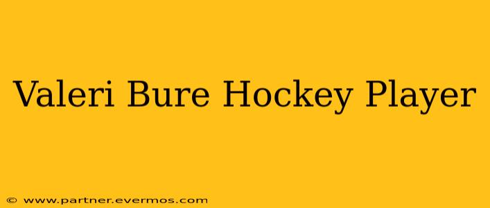 Valeri Bure Hockey Player
