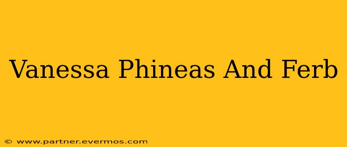 Vanessa Phineas And Ferb