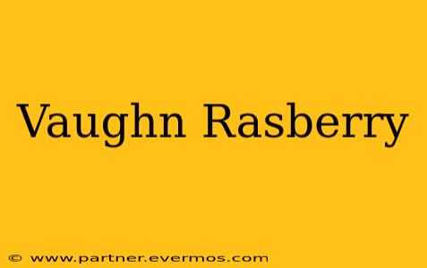 Vaughn Rasberry