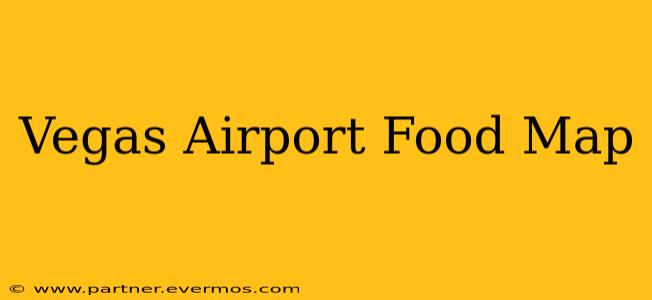 Vegas Airport Food Map