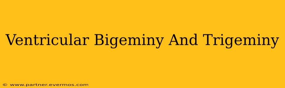Ventricular Bigeminy And Trigeminy