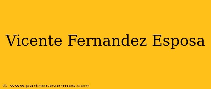 Vicente Fernandez Esposa