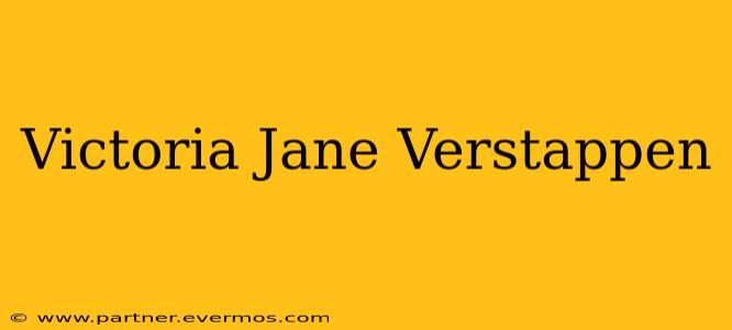 Victoria Jane Verstappen