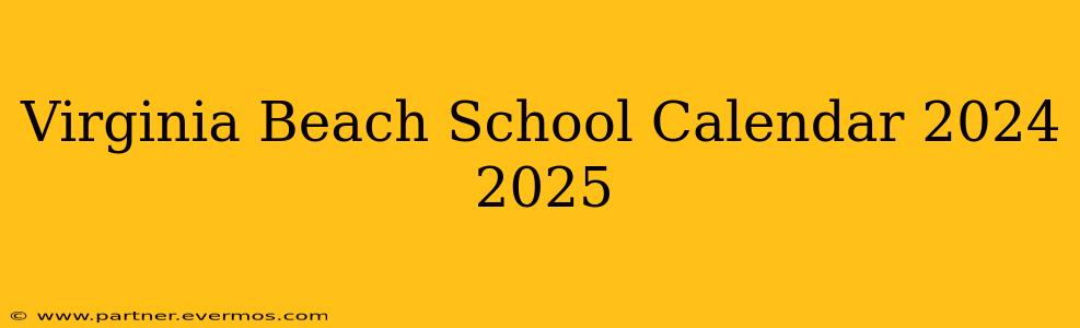 Virginia Beach School Calendar 2024 2025