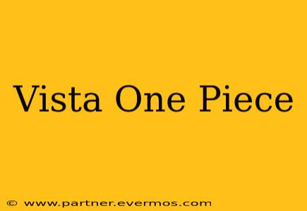 Vista One Piece