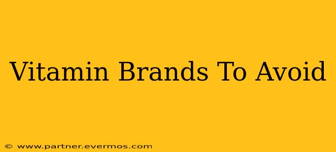 Vitamin Brands To Avoid