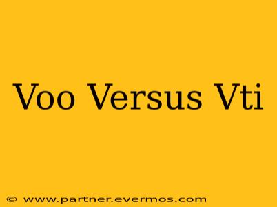 Voo Versus Vti