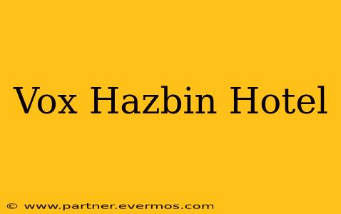 Vox Hazbin Hotel