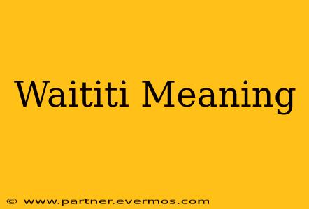 Waititi Meaning