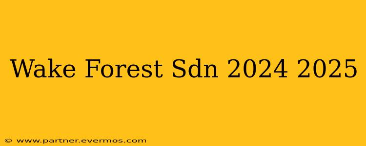 Wake Forest Sdn 2024 2025