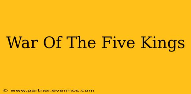 War Of The Five Kings