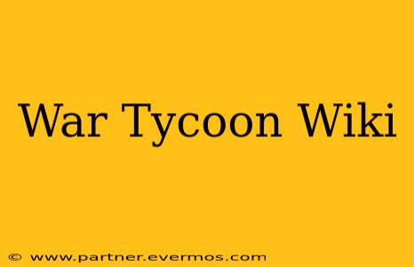 War Tycoon Wiki