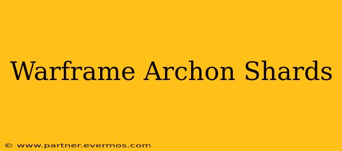 Warframe Archon Shards