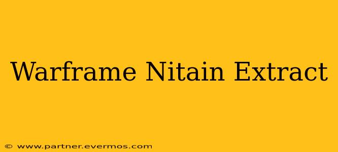Warframe Nitain Extract